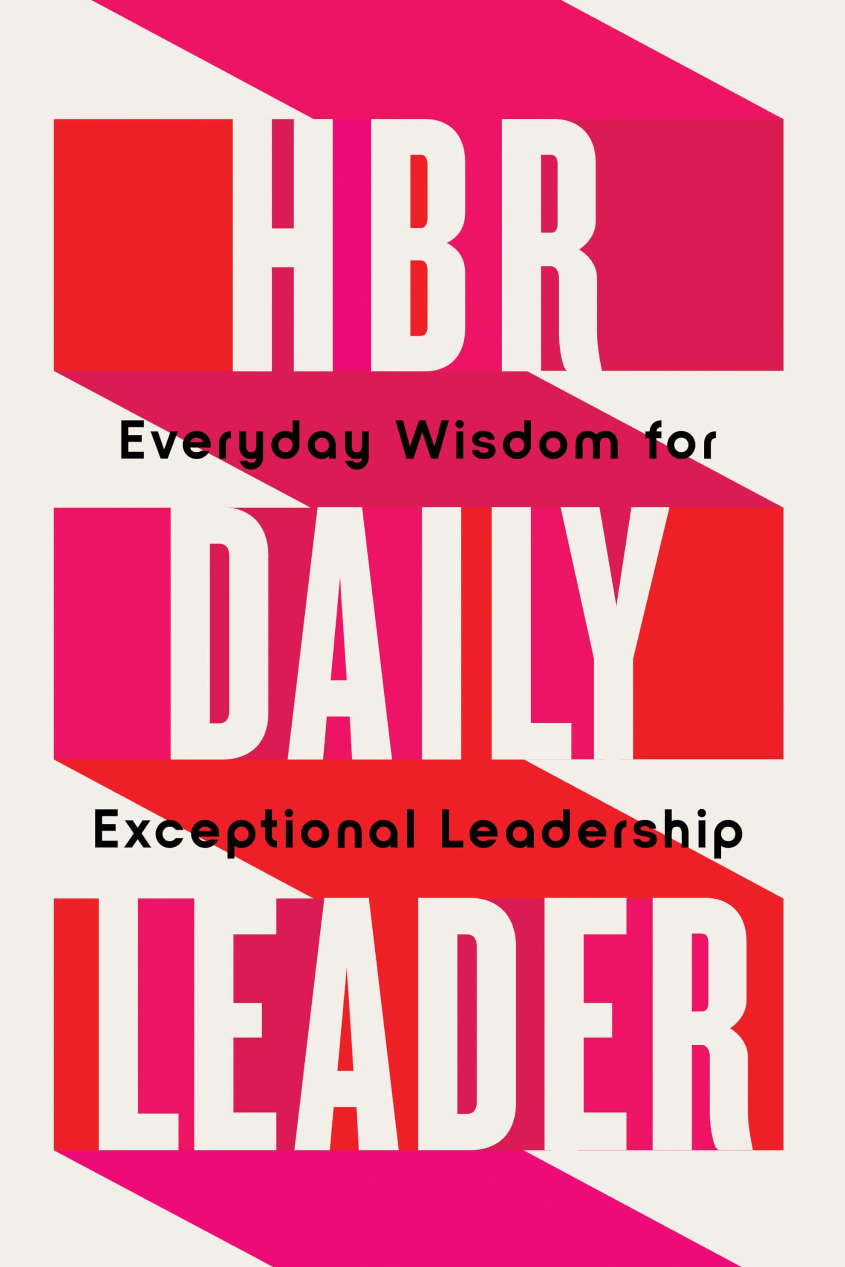 Front cover of the book 'HBR Daily Leader: Everyday Wisdom for Exceptional Leadership' by Review, Harvard Business.