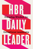 Front cover of the book 'HBR Daily Leader: Everyday Wisdom for Exceptional Leadership' by Review, Harvard Business.