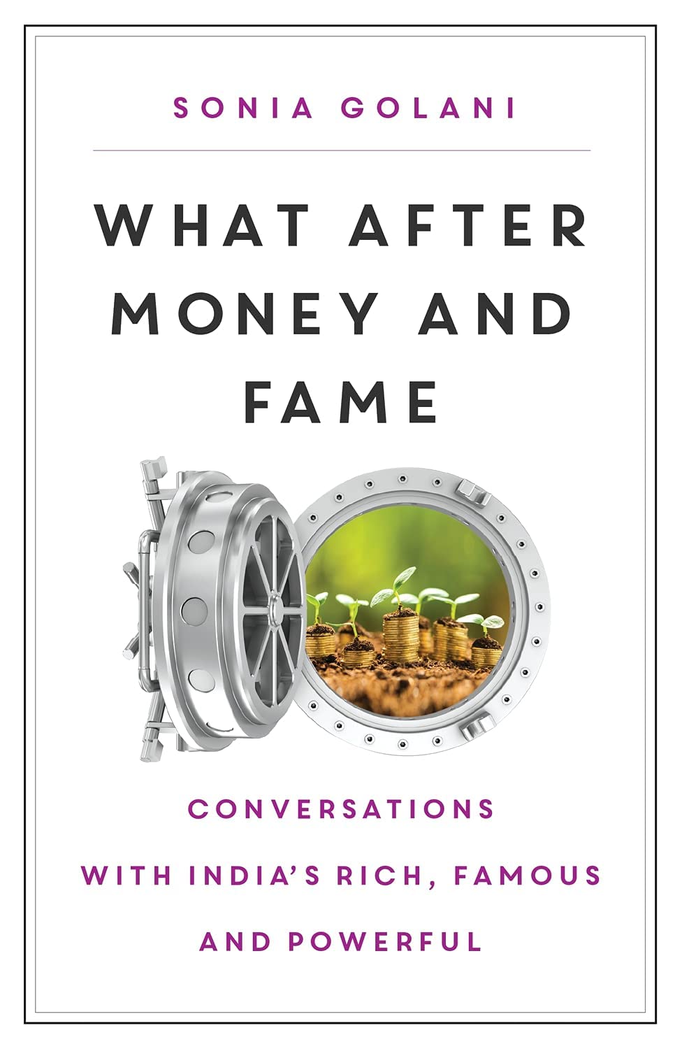 Front cover of the book 'What After Money and Fame' by Sonia Golani.