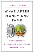 Front cover of the book 'What After Money and Fame' by Sonia Golani.