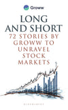 Front cover of the book 'Long and Short: 72 Stories by Groww to Unravel Stock Markets' by Groww.