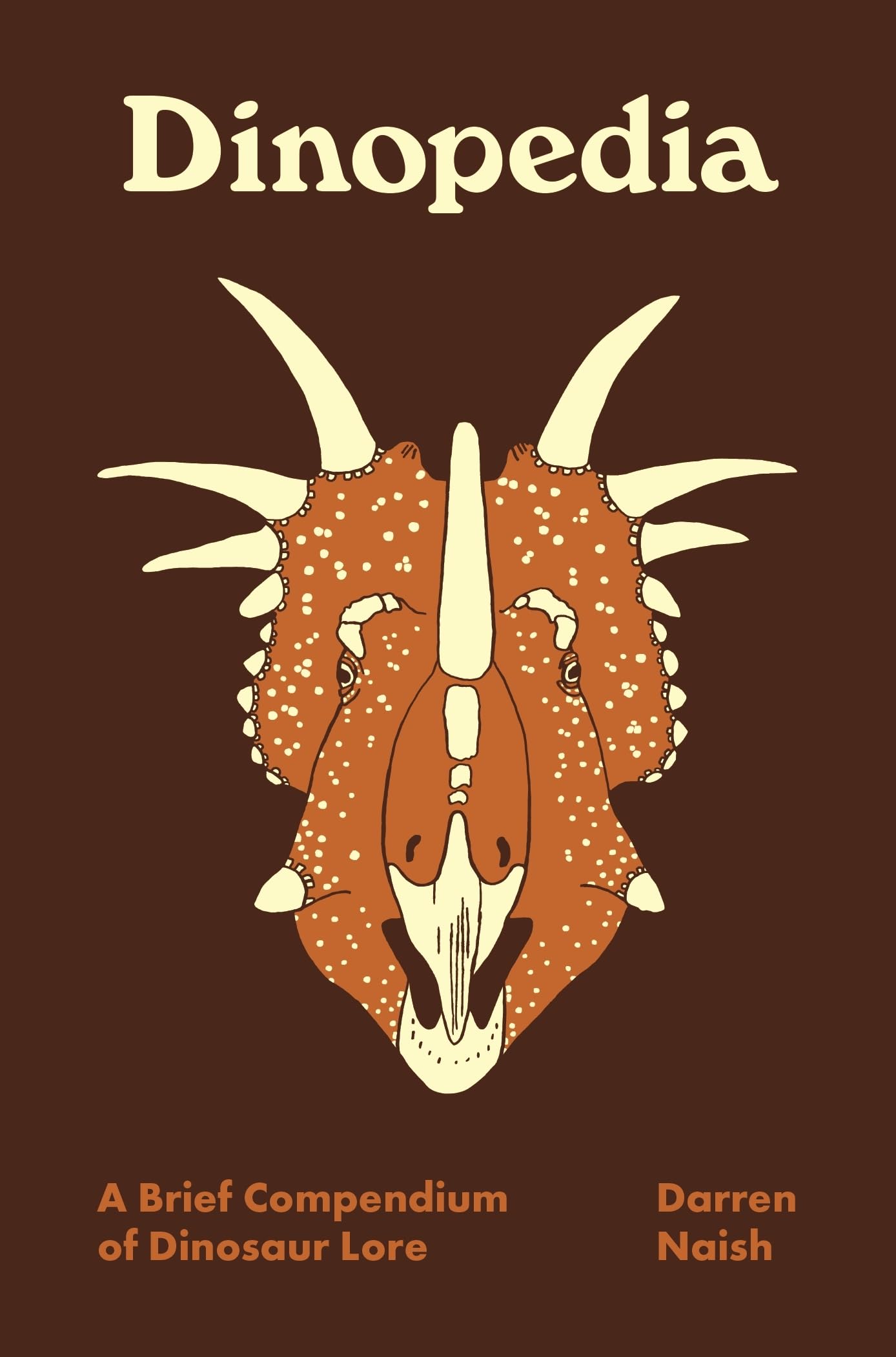 Front cover of the book 'Dinopedia: A Brief Compendium of Dinosaur Lore (Pedia Books)' by Naish, Darren.