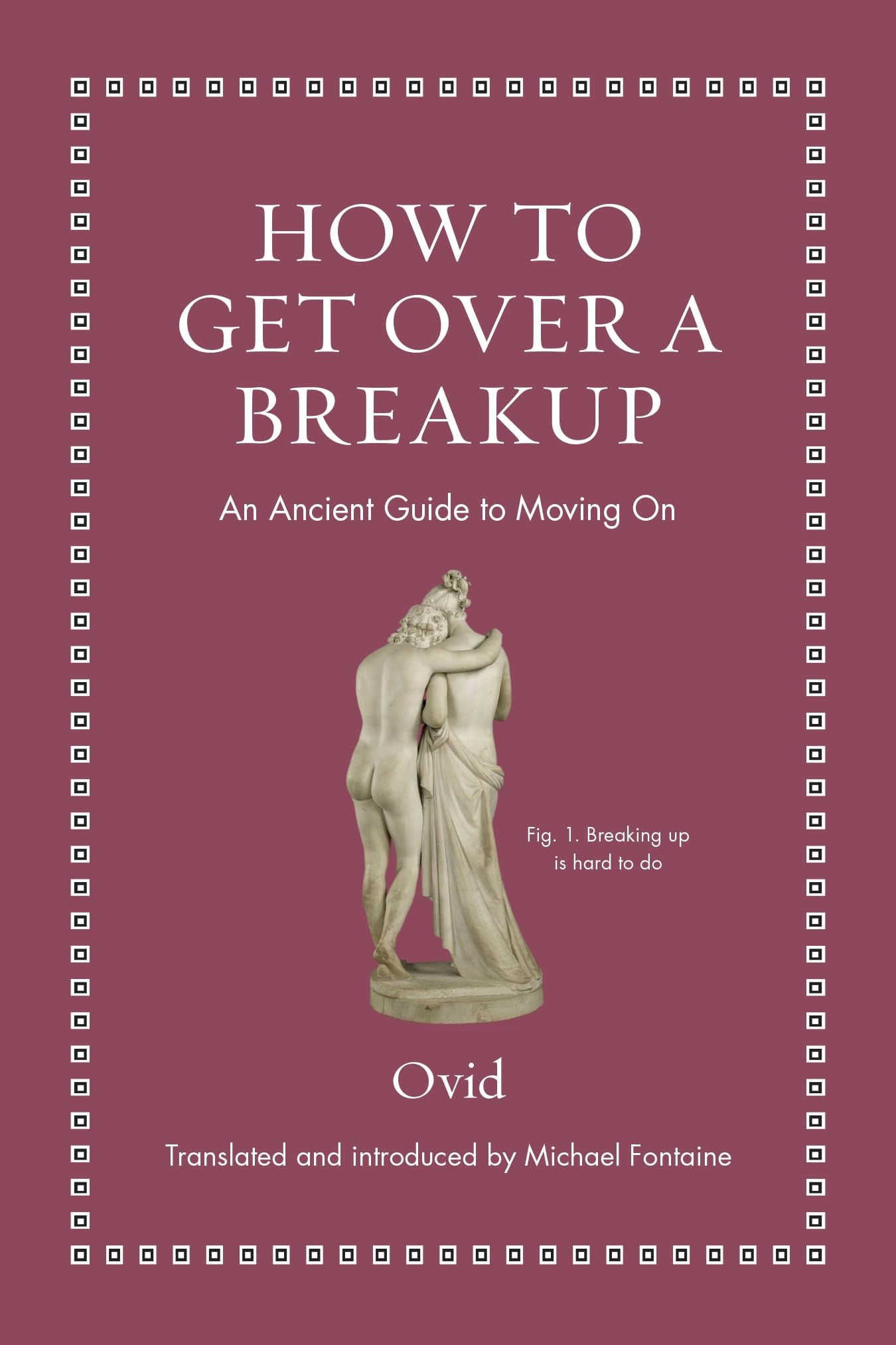 Front cover of the book 'How to Get Over a Breakup: An Ancient Guide to Moving On (Ancient Wisdom for Modern Readers)' by Ovid.