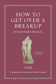 Front cover of the book 'How to Get Over a Breakup: An Ancient Guide to Moving On (Ancient Wisdom for Modern Readers)' by Ovid.