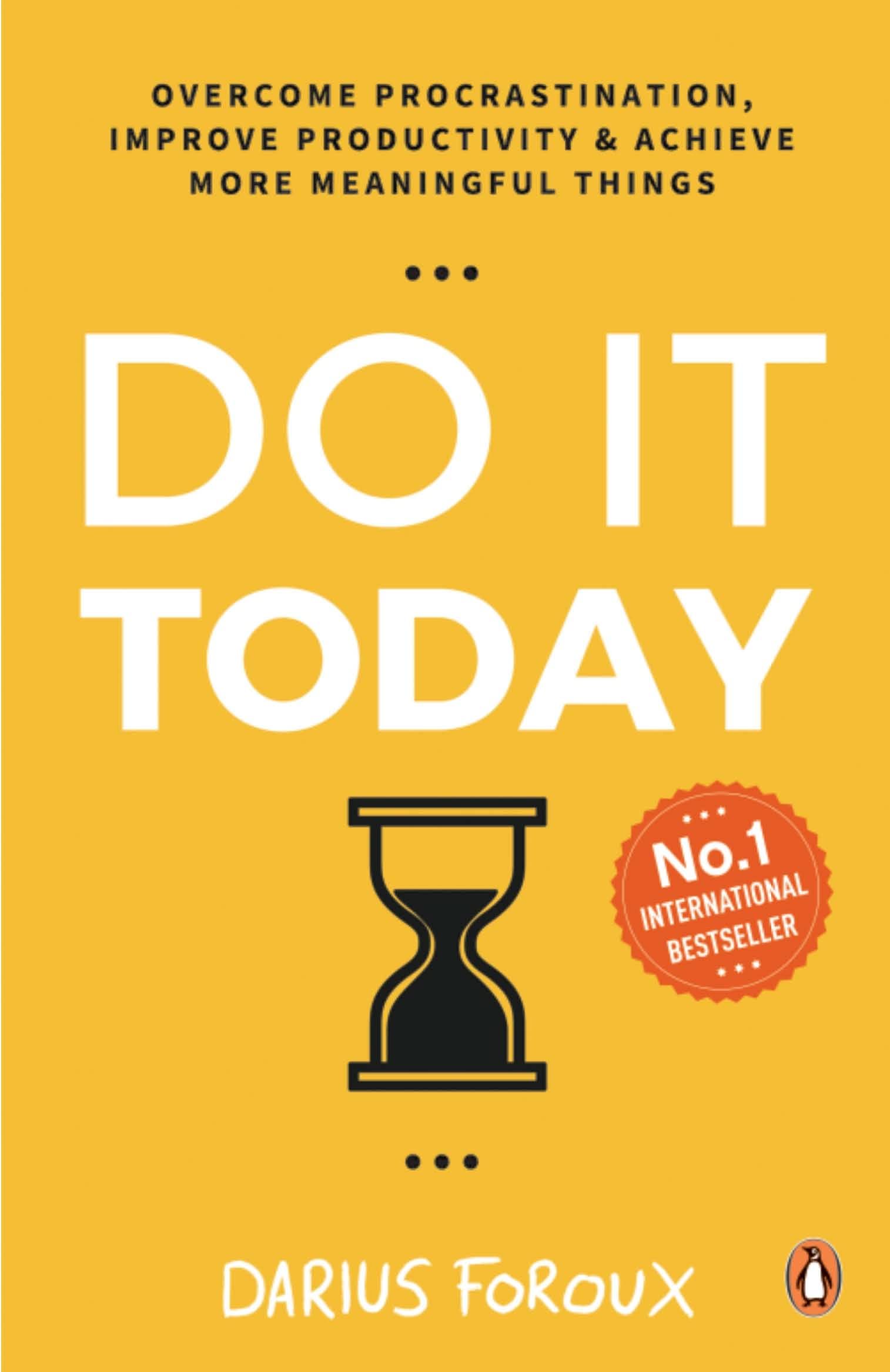 Front cover of the book 'Do It Today: Overcome Procrastination, Improve Productivity & Achieve More Meaningful Things' by Darius Foroux.