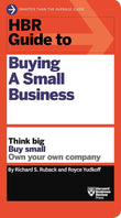 Front cover of the book 'HBR Guide to Buying a Small Business: Think Big, Buy Small, Own Your Own Company (HBR Guide Series)' by Ruback, Richard S..