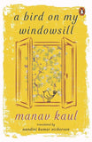 A Bird on My Windowsill;- PaperbackÐ by Manav Kaul (Author)