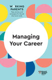 Front cover of the book 'Managing Your Career (HBR Working Parents Series)' by Review, Harvard Business.