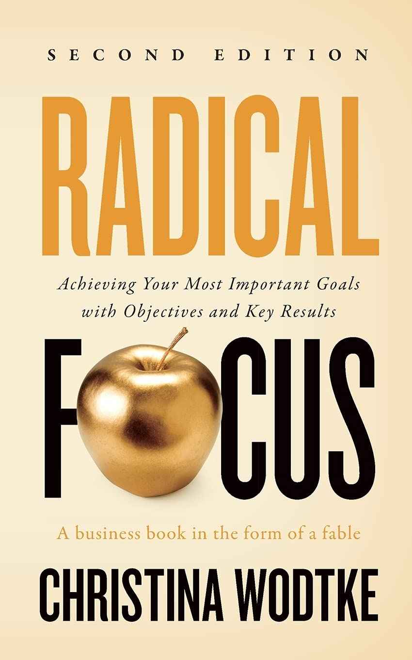 Radical Focus SECOND EDITION PaperbackÐ  by Christina R Wodtke