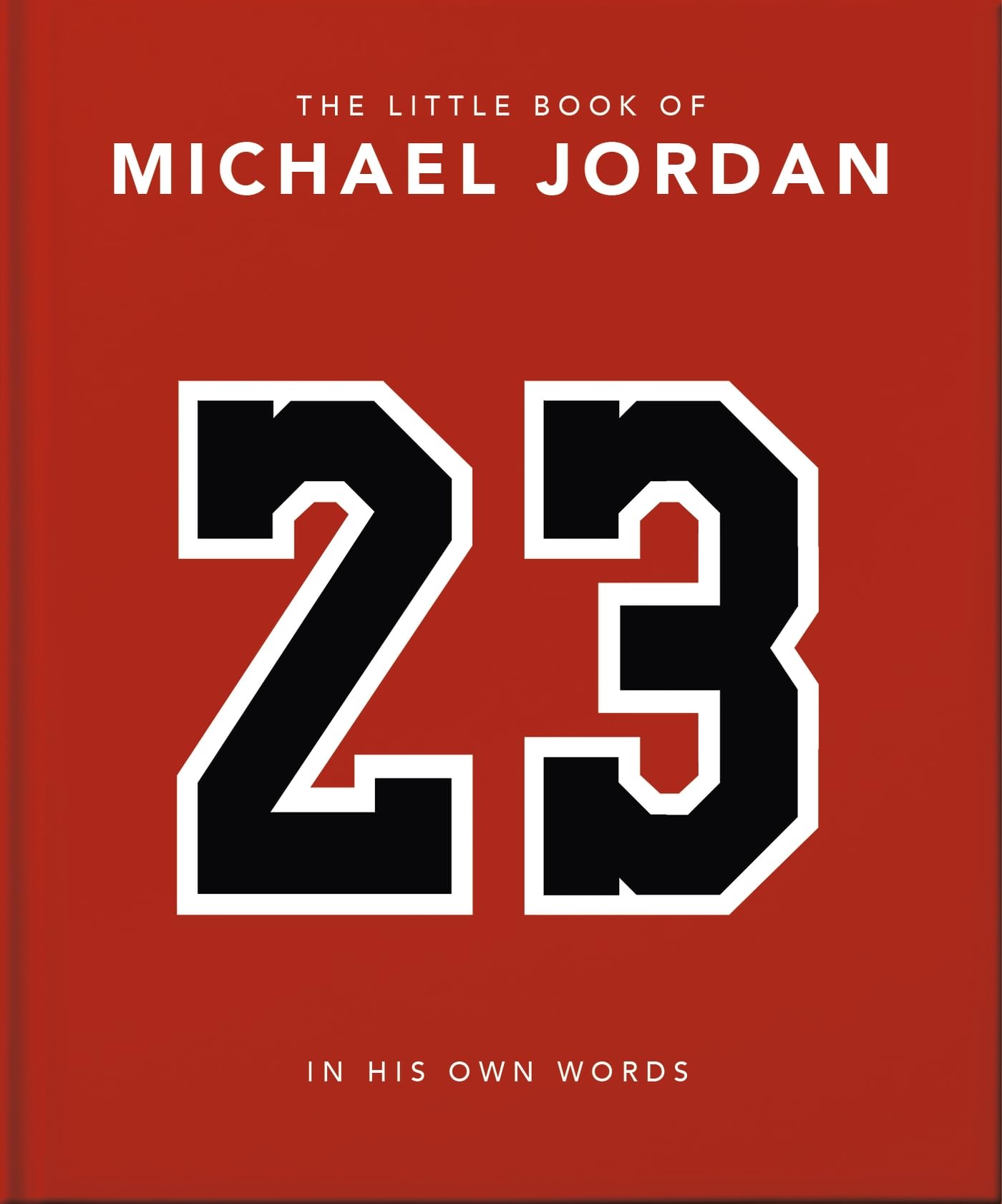 Front cover of the book 'The Little Book of Michael Jordan: In his Own Words' by Orange Hippo!.