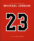 Front cover of the book 'The Little Book of Michael Jordan: In his Own Words' by Orange Hippo!.