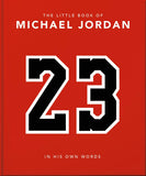 Front cover of the book 'The Little Book of Michael Jordan: In his Own Words' by Orange Hippo!.
