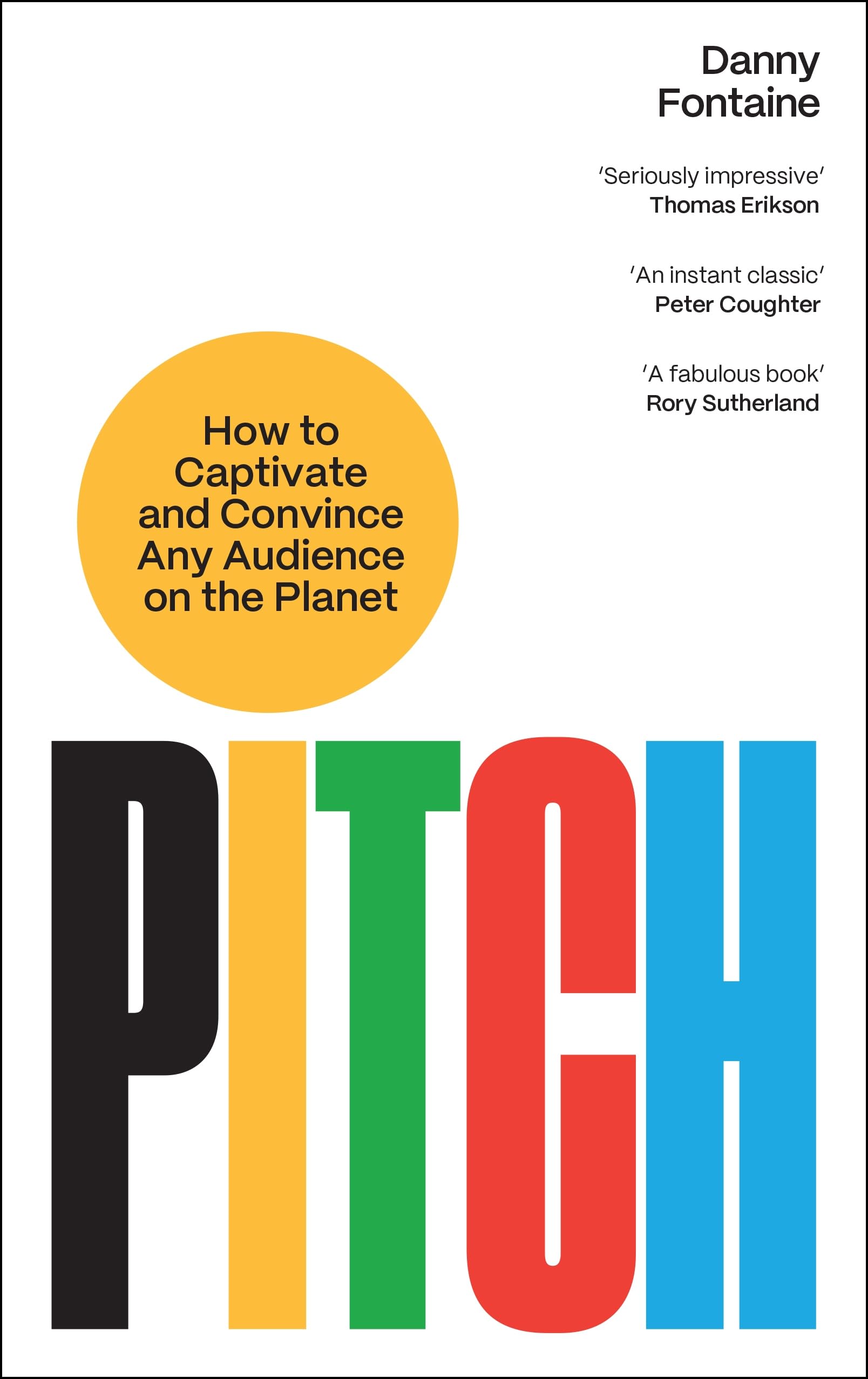 Front cover of the book 'Pitch: How to Captivate and Convince Any Audience on the Planet' by Danny Fontaine.