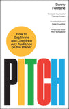Front cover of the book 'Pitch: How to Captivate and Convince Any Audience on the Planet' by Danny Fontaine.