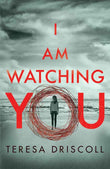 I Am Watching You;- PaperbackÐ by Teresa Driscoll