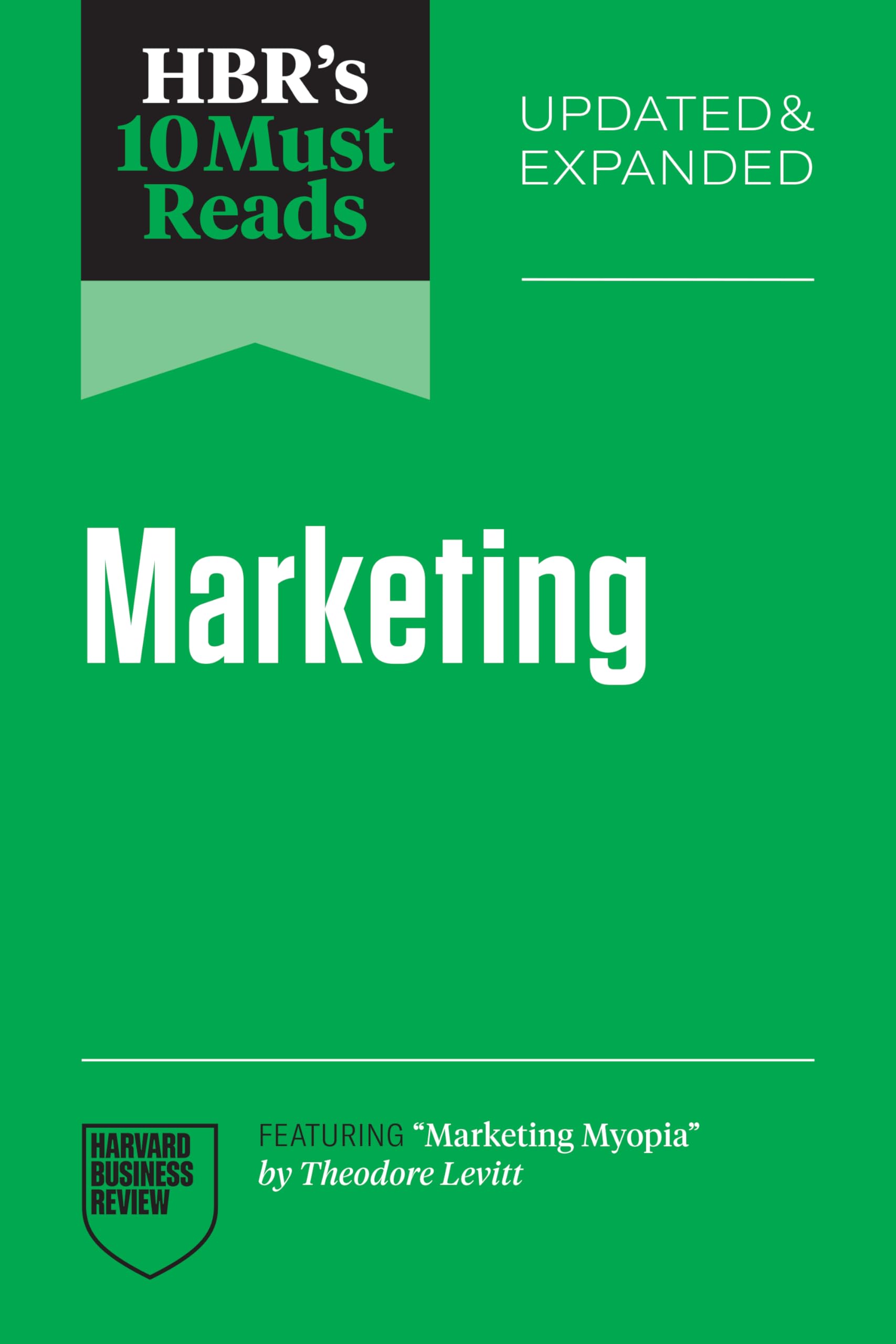 Front cover of the book 'HBR's 10 Must Reads on Marketing, Updated and Expanded (featuring "Marketing Myopia" by Theodore Levitt)' by Review, Harvard Business.