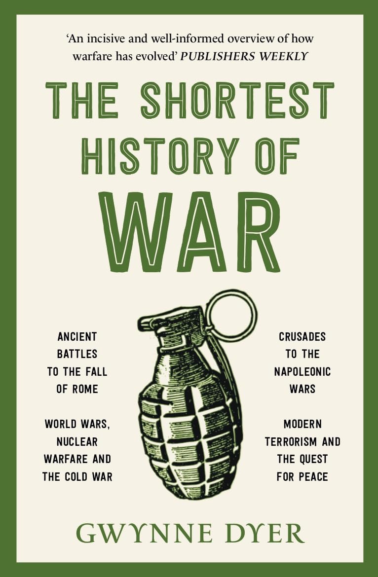 Front cover of the book 'The Shortest History of War' by Gwynne Dyer.