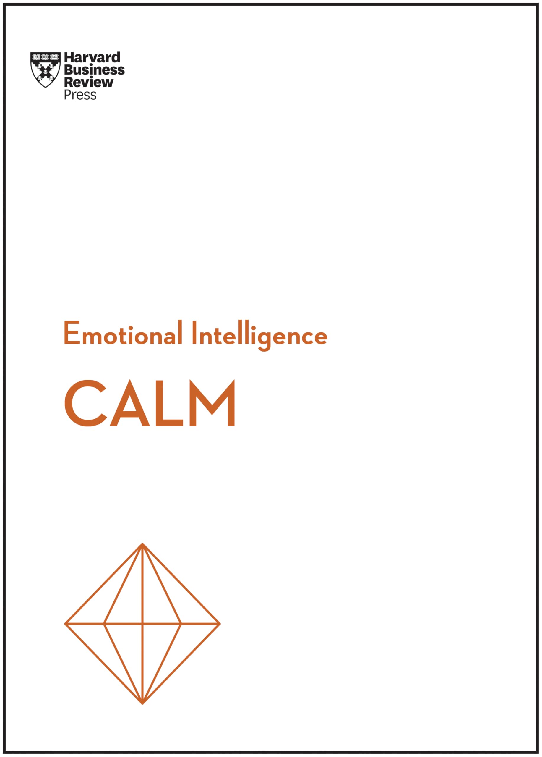 Front cover of the book 'Calm (HBR Emotional Intelligence Series)' by Review, Harvard Business.