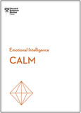 Front cover of the book 'Calm (HBR Emotional Intelligence Series)' by Review, Harvard Business.