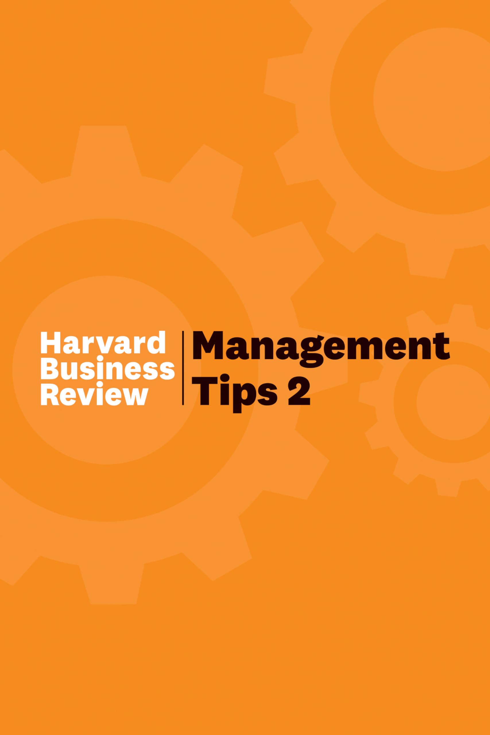 Front cover of the book 'Management Tips 2: From Harvard Business Review' by Review, Harvard Business.