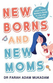 Front cover of the book 'Newborns and New Moms : An Urban Indian Mother s Guide to Life after Childbirth' by Dr. Farah Adam.