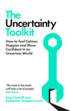 Front cover of the book 'The Uncertainty Toolkit: How to Feel Calmer, Happier and More Confident in an Uncertain World' by Sam Conniff and Katherine Templar Lewis.