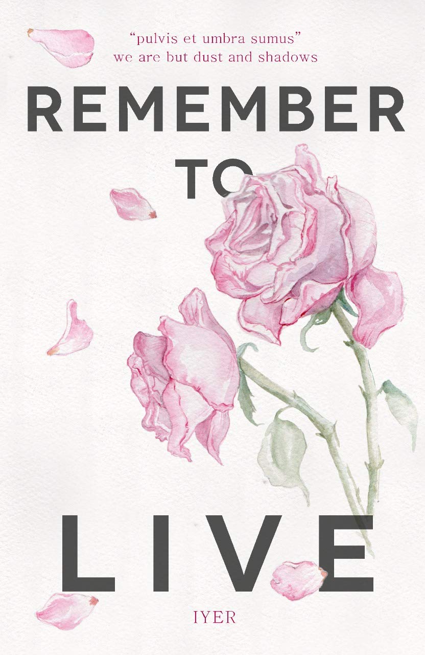 Front cover of the book 'Remember to Live (Quignog Books)' by Srishti Iyer.