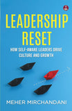 Front cover of the book 'Leadership Reset: How Self-Aware Leaders Drive Culture and Growth A Practical Guide to Compassionate and Conscious Leade' by Meher Mirchandani.