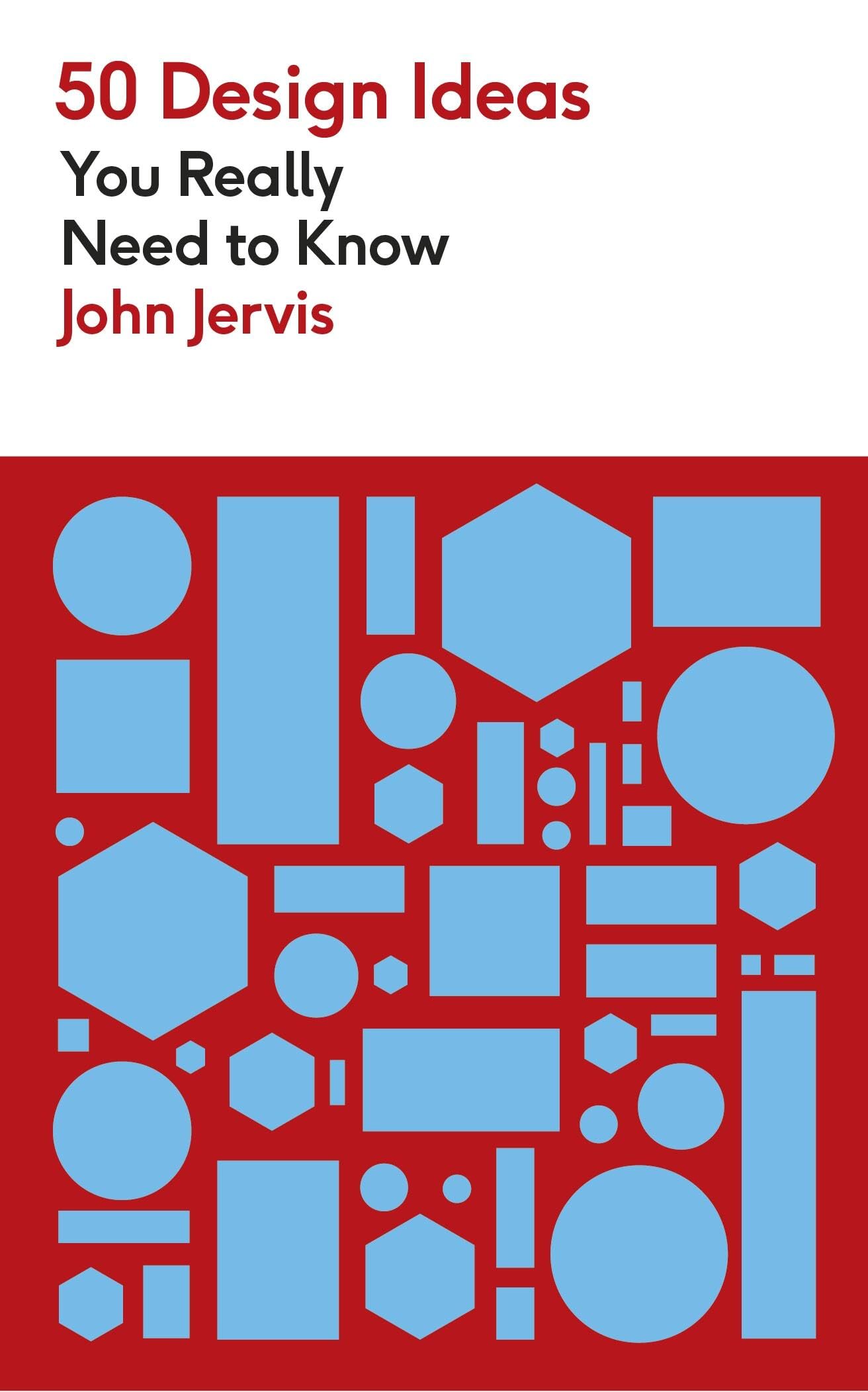 Front cover of the book '50 Design Ideas You Really Need to Know' by John Jervis.