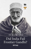 Front cover of the book 'Durand Line-Did India Fail Frontier Gandhi?' by RNP Singh.