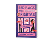 Front cover of the book 'Red Flags and Rishtas: A Desi Rom Com' by Radhika Agrawal.