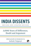 Front cover of the book 'Indian Dissents: 3,000 Years of Difference, Doubt and Argument' by Ashok Vajpeyi.