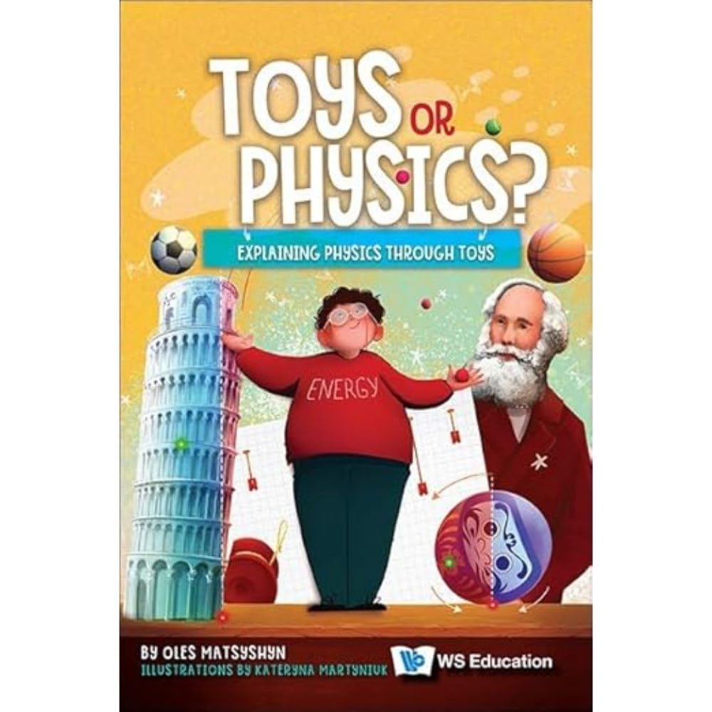 Front cover of the book 'Toys or Physics?: Explaining Physics Through Toys' by Oles Matsyshyn.