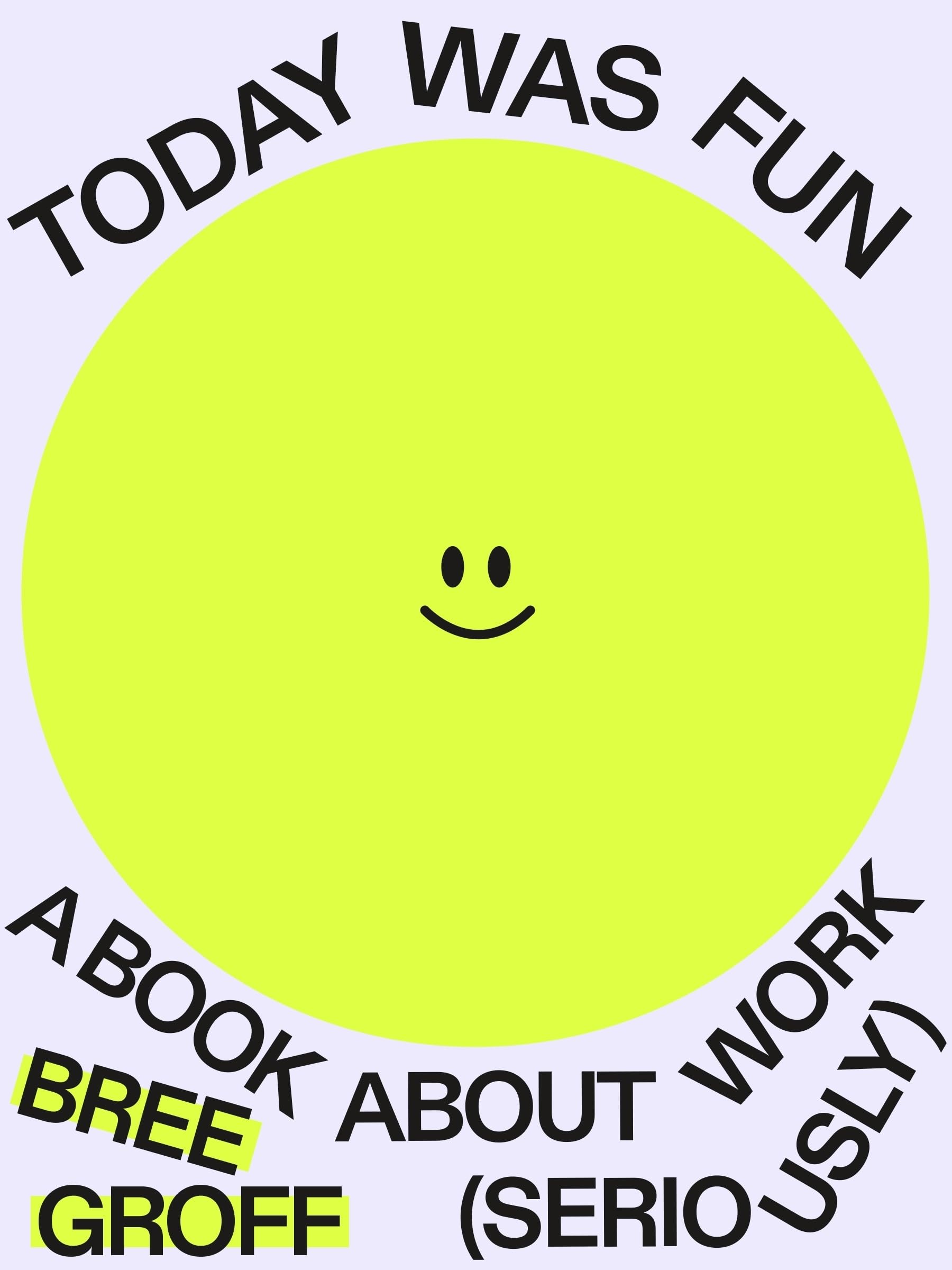 Front cover of the book 'Today Was Fun' by Bree Groff.