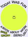 Front cover of the book 'Today Was Fun' by Bree Groff.