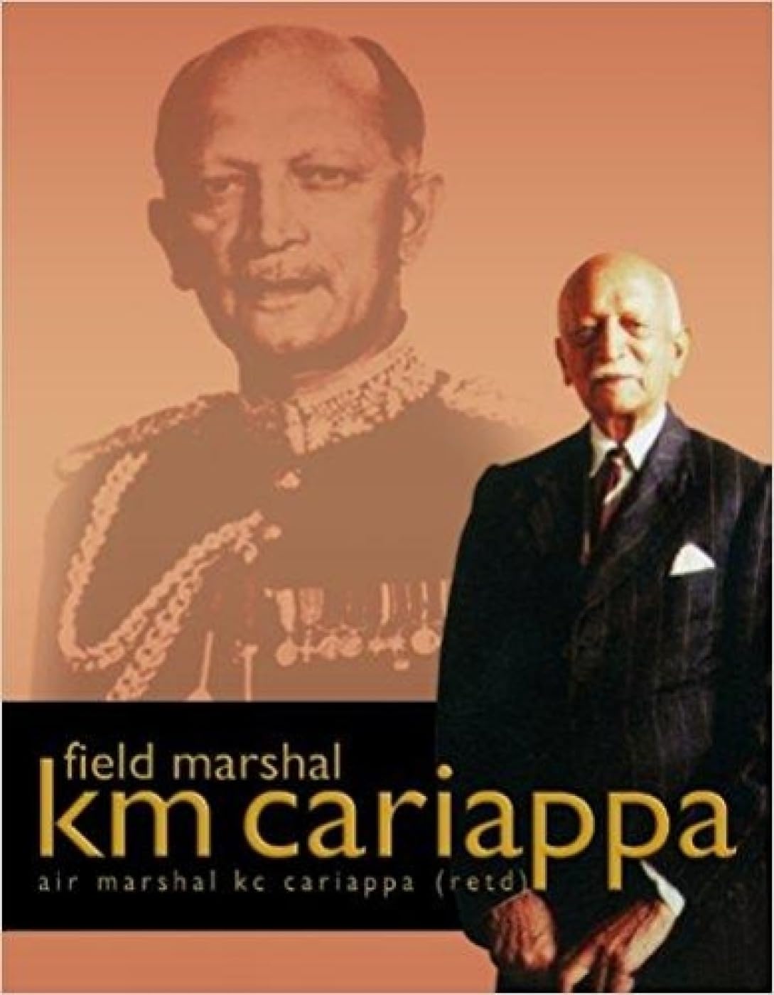 Front cover of the Hardcover book 'Field Marshal KM Cariappa K.C. Cariappa' by Air Marshal KC Cariappa (retd).