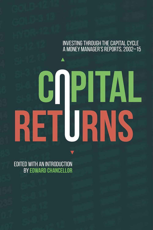 Capital Returns: Investing Through the Capital Cycle:- PaperbackÐ   by Marathon Asset Management Ltd