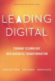 Front cover of the book 'Leading Digital: Turning Technology into Business Transformation' by Westerman George.
