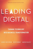 Front cover of the book 'Leading Digital: Turning Technology into Business Transformation' by Westerman George.