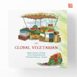 Front cover of the book 'The Global Vegetarian' by Thanki Mridu Shailaj.