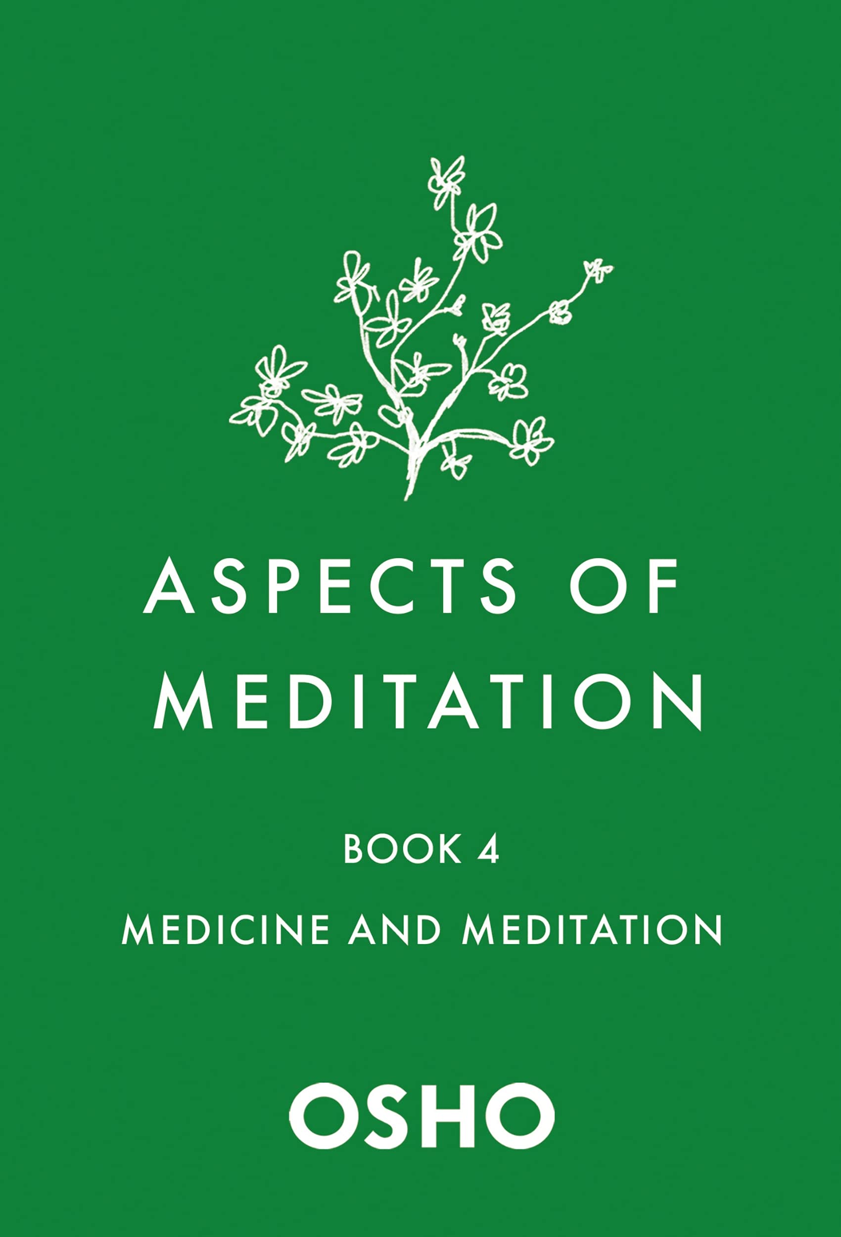 Front cover of the book 'Aspects of Meditation Book 4: Medicine and Meditation' by Osho.
