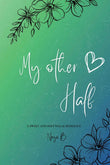 My Other Half PaperbackÐ  by Neya B