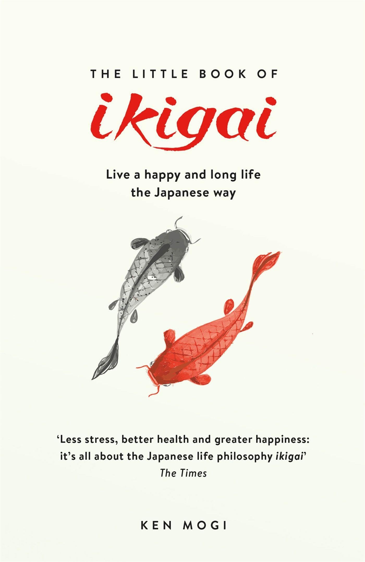 Front cover of the book 'Little Book Of Ikigai' by Mogi, Ken.
