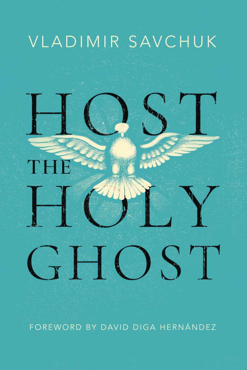 Host the Holy Ghost PaperbackÐ  by Vladimir Savchuk