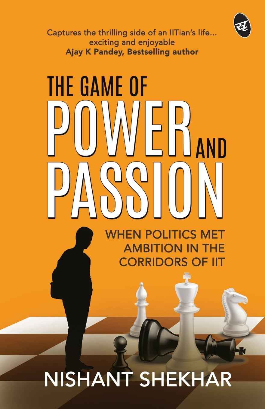 The Game of Power and Passion:- PaperbackÐ  by Nishant Shekhar