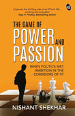 The Game of Power and Passion:- PaperbackÐ  by Nishant Shekhar