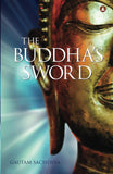 Front cover of the book 'The Buddha's Sword: Cutting Through Life's Suffering To Find True Happiness' by Sachdeva Gautam.