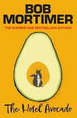 Hotel Avocado:  PaperbackÐ  by Bob Mortimer