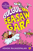 Front cover of the book 'Gulgul In See-Saw Gara' by Ashok Rajagopalan.