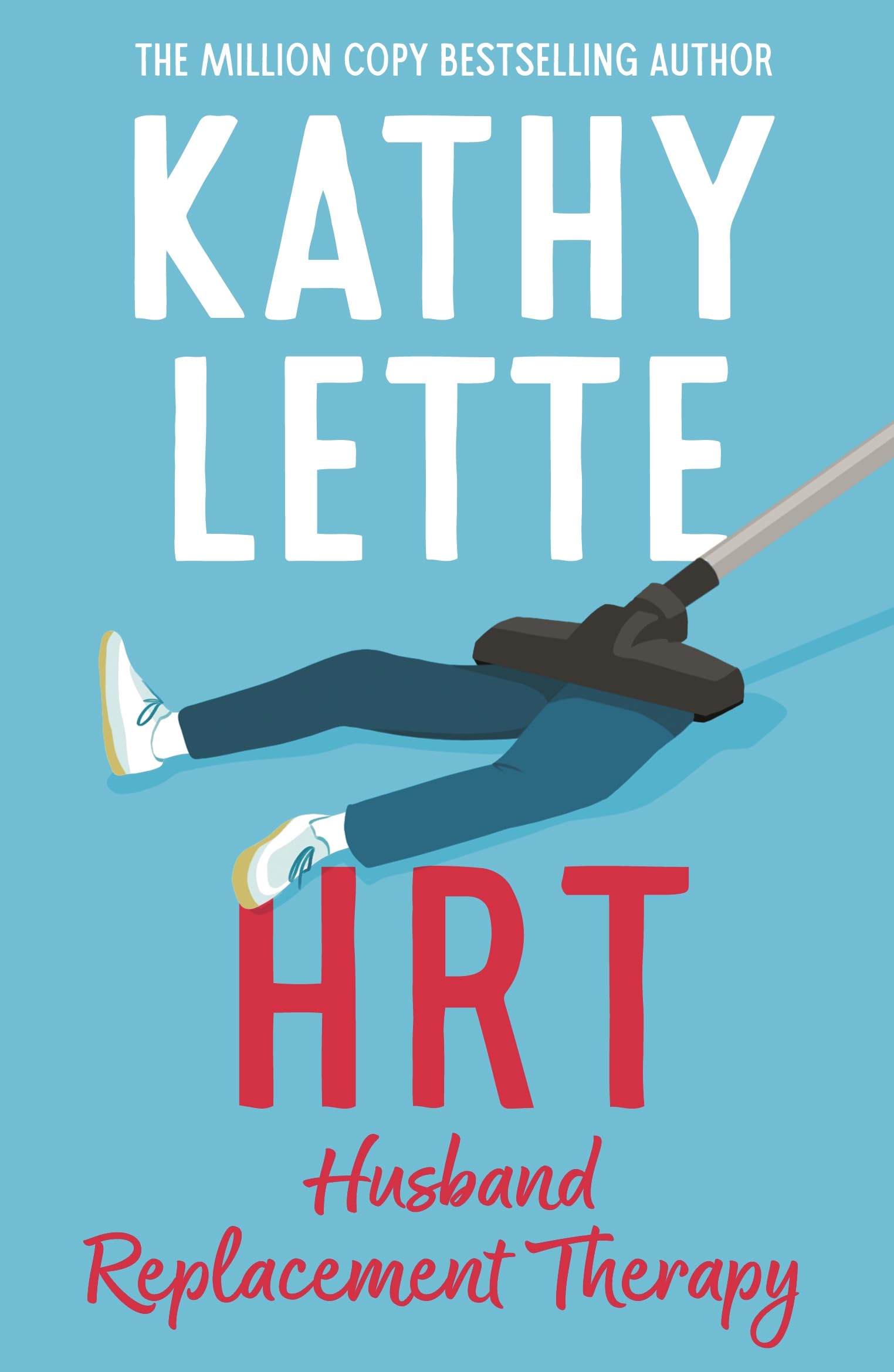 Front cover of the book 'HRT: Husband Replacement Therapy: The hilarious and heartbreaking novel guaranteed to brighten your day' by Kathy Lette.